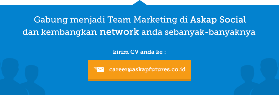 Gabung Dengan Team Marketing Askap, Karena di Askap Social, klien yang profit adalah keharusan