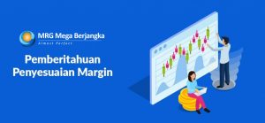 Pemberitahuan penyesuaian margin PT. MRG Mega Berjangka