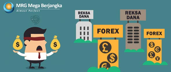 Reksadana vs Trading Forex : Mana Yang Lebih Unggul?