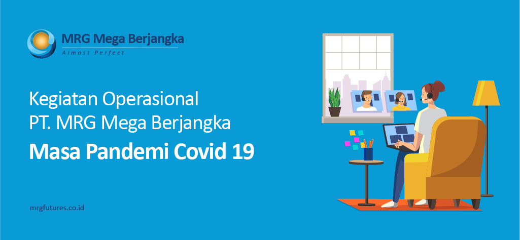 Kegiatan Operasional  PT. MRG Mega Berjangka Masa Pandemi Covid 19 Oktober 2021