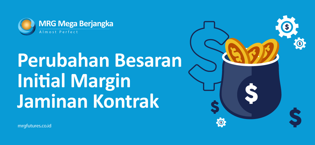 Perubahan Besaran Initial Margin Jaminan Kontrak S & P, Dow Jones, dan Nasdaq