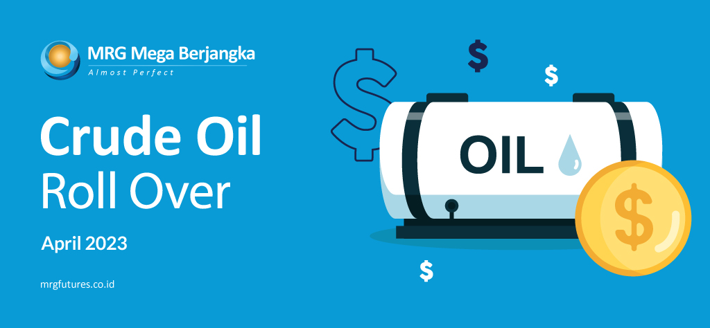 Pemberitahuan Crude Oil Roll Over April 2023