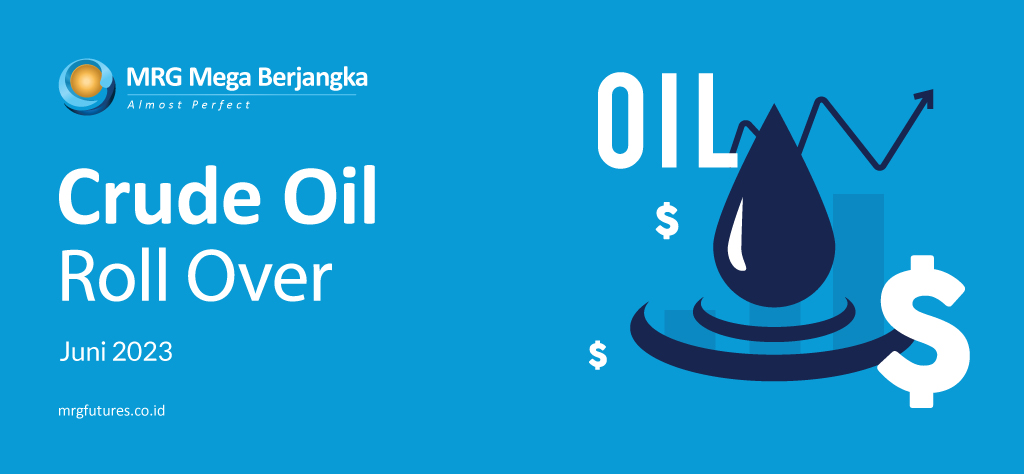 Pemberitahuan Crude Oil Roll Over Juni 2023