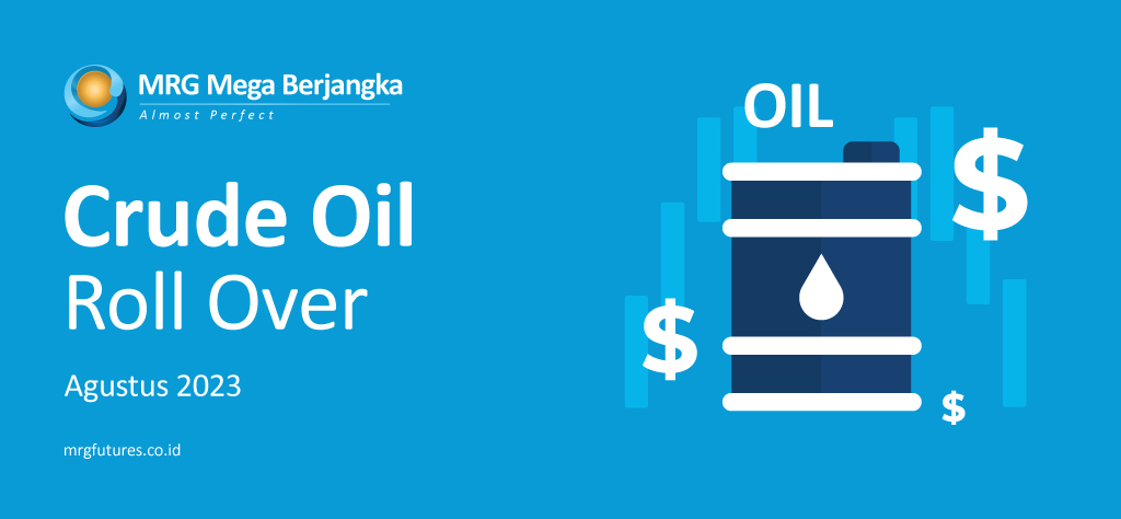 Pemberitahuan Crude Oil Roll Over Agustus 2023