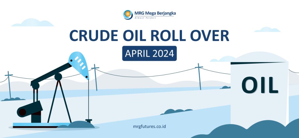 Pemberitahuan Crude Oil Roll Over April 2024