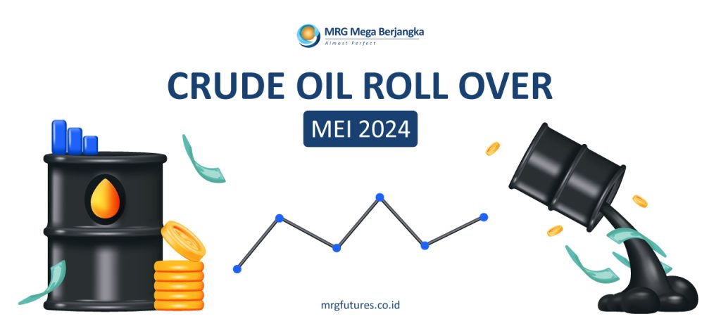 Pemberitahuan Crude Oil Roll Over Mei 2024